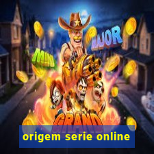 origem serie online